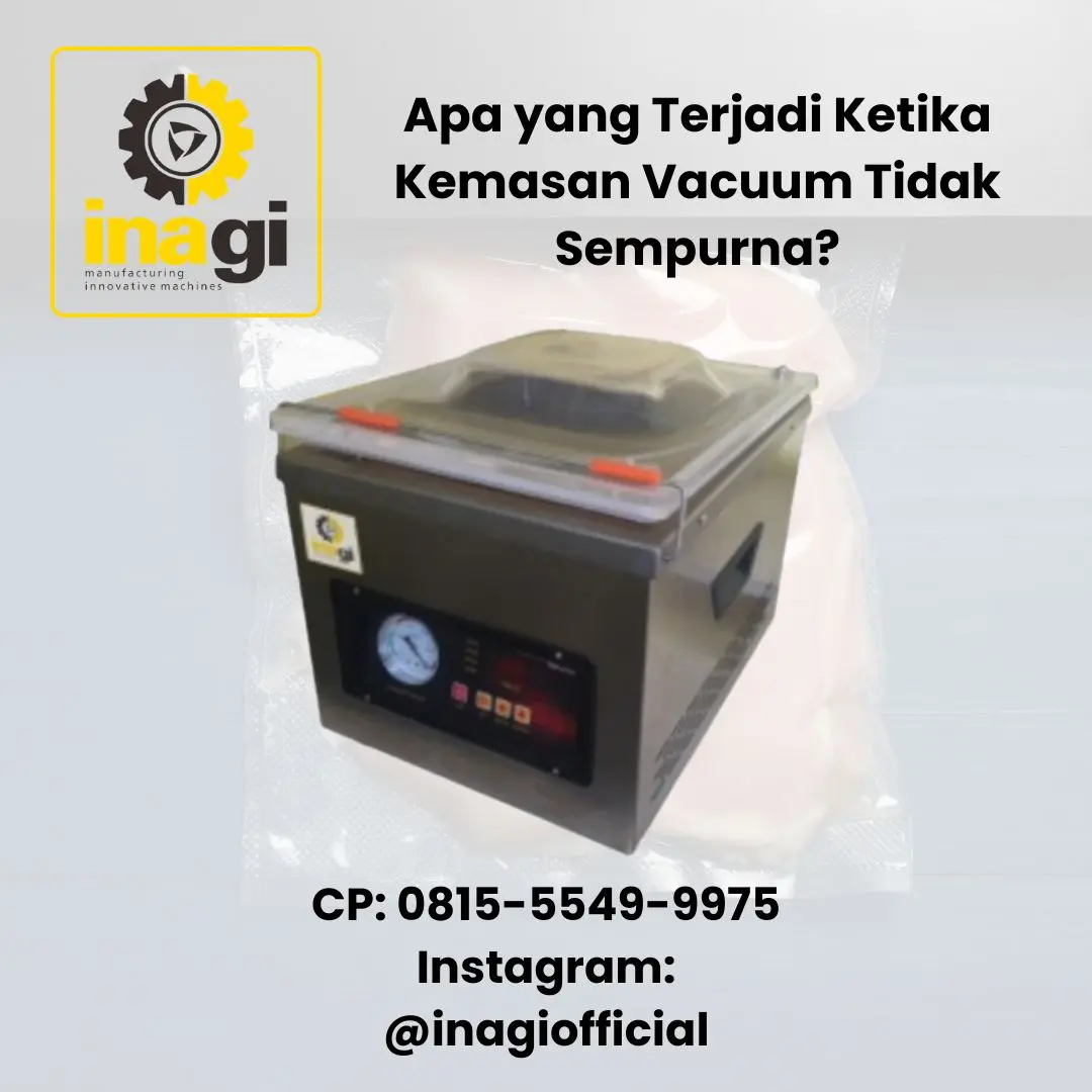 Apa yang Terjadi Ketika Kemasan Vacuum Tidak Sempurna? - INAGI
